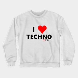 I Love Techno Crewneck Sweatshirt